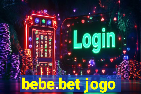 bebe.bet jogo